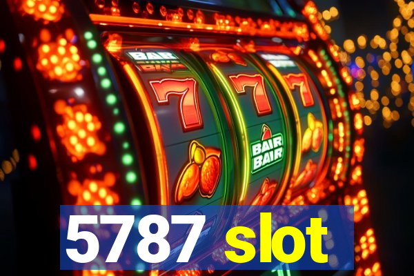 5787 slot